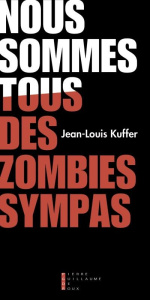 Nous sommes tous des zombies sympas - Kuffer Jean-Louis
