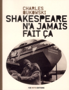 Shakespeare n'a jamais fait ça - Bukowski Charles