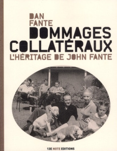 Dommages collatéraux / L'héritage de John Fante - Fante Dan