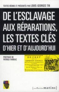 De l'esclavage aux réparations : les textes-clés d'hier et aujou - Tin Louis-Georges ; Farbiaz Patrick