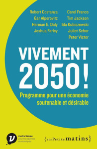 Vivement 2050 ! Programme pour une économie soutenable et désirable - Costanza Robert ; Denot Valérie
