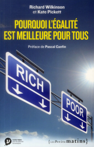 Pourquoi l'égalité est meilleure pour tous - Wilkinson Richard ; Pickett Kate ; Canfin Pascal ;