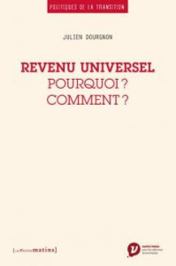 Revenu universel. Pourquoi ? Comment ? - Dourgnon Julien