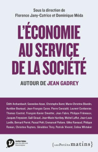 L'économie au service de la société. Autour de Jean Gadrey - Méda Dominique ; Jany-Catrice Florence