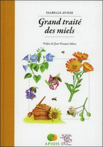 Grand traité des miels - Avisse Isabelle ; Odoux Jean-François