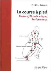 La course à pied. Posture, biomécanique, performance - Brigaud Frédéric
