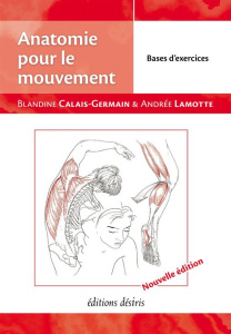 Anatomie pour le mouvement. Tome 2 : Bases d'exercices - Calais-Germain Blandine ; Lamotte Andrée