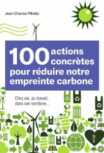 100 gestes pour réduire notre empreinte carbone. Chez soi, au travail, sur le territoire - Vu Hong Lan Anh ; Capel Axelle