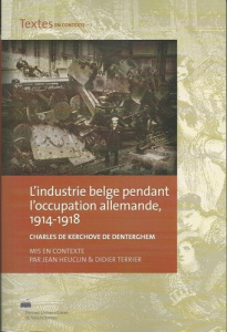 L'industrie belge pendant l'occupation allemande, 1914-1918 - De Kerchove de Denterghem Charles