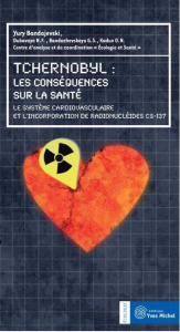 Les conséquences de Tchernobyl sur la santé. Le système cardiovasculaire et l'incorporation de radio - Bandajevski Y-I ; Bandajevskaya G-S