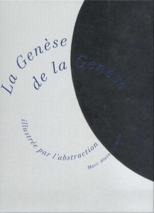 La genèse de la Genèse illustrée par l'abstraction. Edition bilingue français-hébreu - Ouaknin Marc-Alain ; Novarina Valère ; Barbereau J