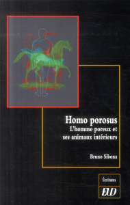 Homo porosus. L'homme poreux et ses animaux intérieurs - Sibona Bruno