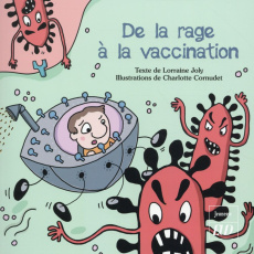 Les aventures fantastico-scientifiques de Raphaël Tome 2 : De la rage à la vaccination - Joly Lorraine ; Cornudet Charlotte