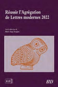 Réussir l'Agrégation de Lettres modernes. Edition 2022 - Fougère Marie-Ange