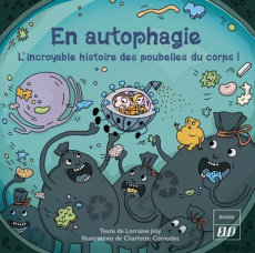 Les aventures fantastico-scientifiques de Raphaël Tome 10 : En autophagie. L'incroyable histoire des - Joly Lorraine ; Cornudet Charlotte
