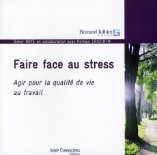 Faire face au stress. Agir pour la qualité de vie au travail - Noyé Didier ; Cristofini Romain