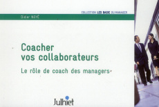 Coacher vos collaborateurs. Le rôle de coach des managers - Noyé Didier ; Ribéry Marie-France