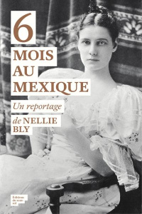 6 mois au Mexique - Bly Nellie