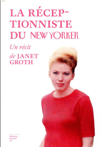 La réceptionniste du New Yorker - Groth Janet ; Cohen Hélène