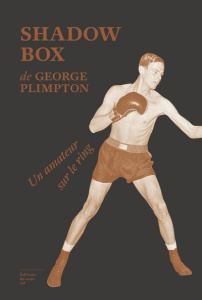 Shadow box. Un amateur sur le ring - Plimpton George ; Pons-Reumaux Anatole ; Busnel Fr