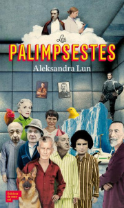 Les palimpsestes - Lun Aleksandra ; Saint-Martin Lori