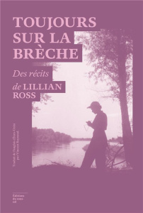 Toujours sur la brèche - Ross Lillian ; Raynaud Vincent
