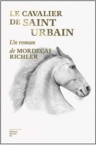 Le cavalier de Saint-Urbain - Richler Mordecai ; Saint-Martin Lori ; Gagné Paul