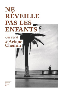 Ne réveille pas les enfants - Chemin Ariane