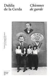 Chiennes de garde - Cerda Dahlia de la ; Belperron Lise