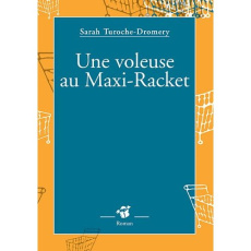 Une voleuse au maxi-racket - Turoche-Dromery Sarah
