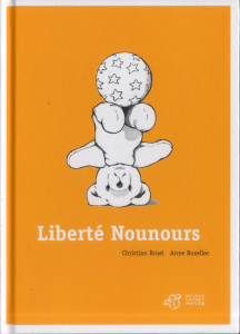 Liberté Nounours - Bruel Christian ; Bozellec Anne