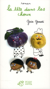 La tête dans les choux - Guasti Gaia ; Scratchy Lili