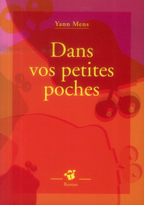 Dans vos petites poches - Mens Yann
