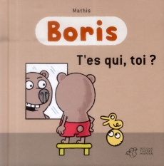 Boris : T'es qui, toi ? - Mathis Jean-Marc
