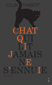 Chat qui lit jamais ne s'ennuie - Thibert Colin