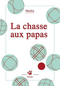 La chasse aux papas - Mathis Jean-Marc