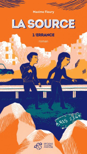 La source Tome 1 : Errance - Fleury Maxime