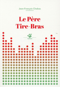 Le père tire-bras - Chabas Jean-François