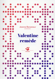 Valentine remède - Benameur Jeanne