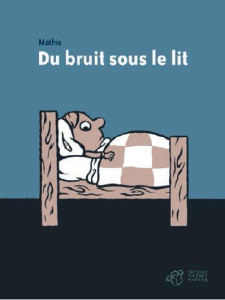 Du bruit sous le lit - Mathis Jean-Marc