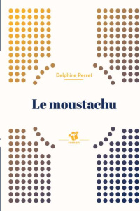 Le moustachu - Perret Delphine