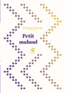 Petit maboul - Moundlic Charlotte
