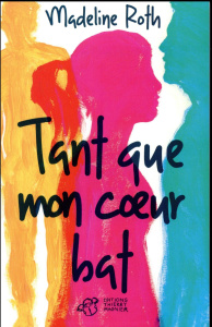 Tant que mon coeur bat - Roth Madeline