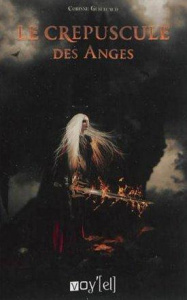 Le crépuscule des anges - Guitteaud Corinne