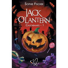 Jack O'Lantern. Tome 1, Cauchemars - Fischer Sophie