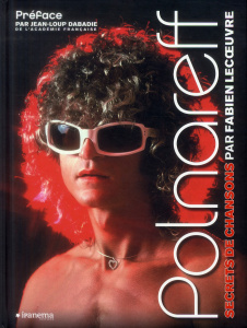 Polnareff. Secrets de chansons - Lecoeuvre Fabien ; Dabadie Jean-Loup