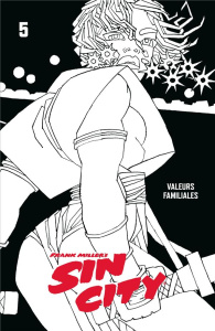 Sin City Tome 5 : Valeurs familiales - Miller Frank ; Loevenbruck Henri