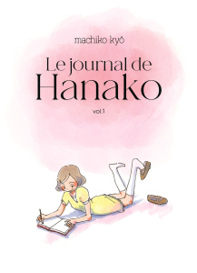 Le journal de Hanako Tome 1 - Kyô Machiko ; Estager Aurélien