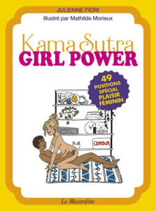 Kama Sutra Girl Power. 49 positions spécial plaisir féminin - Fiori Julienne ; Morieux Mathilde