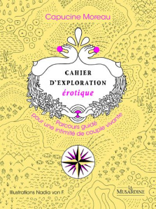 Cahier d'exploration érotique - Moreau Capucine ; Von Nadia